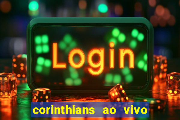 corinthians ao vivo multi multicanal